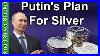 Russia S Plan For Silver A Final Warning For Serious Stackers