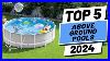 Top 5 Best Above Ground Pools In 2024